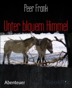 Cover-Bild zum Titel 'Unter blauem Himmel' von 'Peer Frank'
