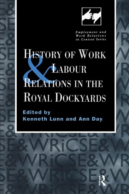 History of Work and Labour Relations in the Royal Dockyards - 