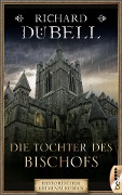 Cover-Bild zum Titel 'Die Tochter des Bischofs' von 'Richard Dübell'