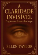 Cover-Bild zum Titel 'A Claridade Invisível' von 'Ellen Taylor'