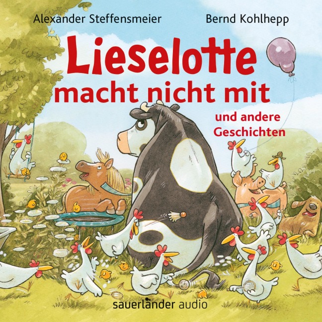 Lieselotte macht nicht mit - und andere Geschichten - Hörbücher von Kuh Lieselotte - Alexander Steffensmeier