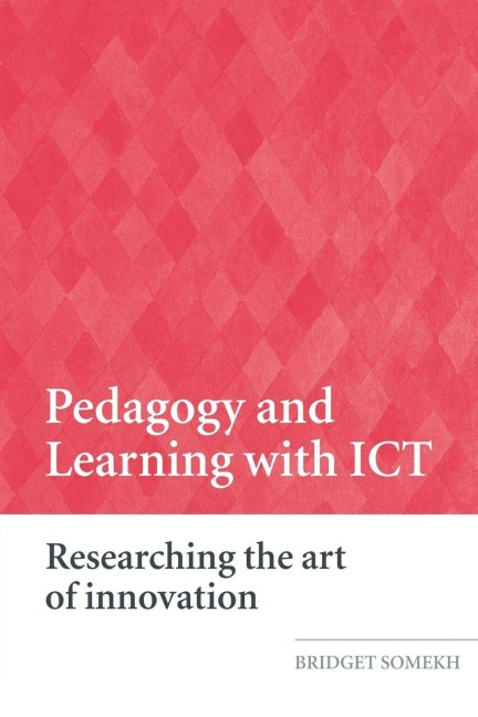 Pedagogy and Learning with ICT - Bridget Somekh