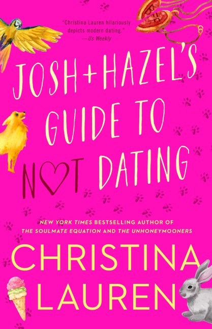Josh and Hazel's Guide to Not Dating - Christina Lauren