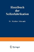Cover-Bild zum Titel 'Handbuch der Seifenfabrikation' von 'Walther Schrauth'