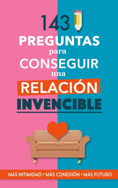 143 preguntas para conseguir una relación invencible - Grete Books