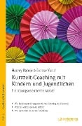Cover-Bild zum Titel 'Kurzzeit-Coaching mit Kindern und Jugendlichen' von 'Harvey Ratner, Denise Yusuf'