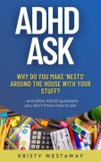 Cover-Bild zum Titel 'ADHD Ask: Why Do You Make 'Nests' Around the House With Your Stuff?' von 'Kristy Westaway'