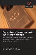 Prywatno¿¿ jako wolno¿¿ ¿ycia prywatnego - Hurriyah El Islamy