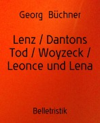 Cover-Bild zum Titel 'Lenz / Dantons Tod / Woyzeck / Leonce und Lena' von 'Georg Büchner'
