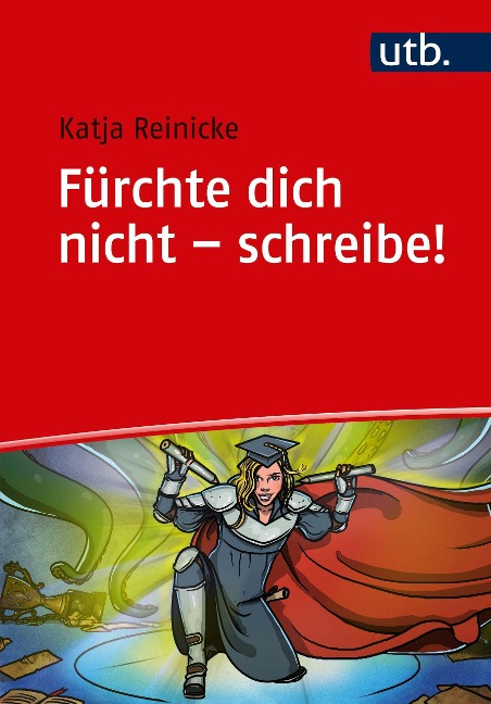 Fürchte dich nicht - schreibe! - Katja Reinicke