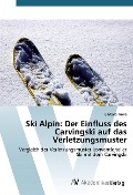 Cover-Bild zum Titel 'Ski Alpin: Der Einfluss des Carvingski auf das Verletzungsmuster' von 'Barbara Tuma'