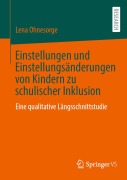 Cover-Bild zum Titel 'Einstellungen und Einstellungsänderungen von Kindern zu schulischer Inklusion' von 'Lena Ohnesorge'