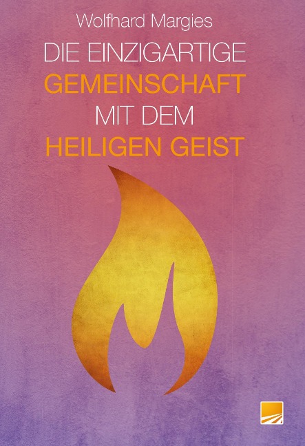 Die Einzigartige Gemeinschaft mit dem Heiligen Geist - Wolfhard Margies