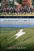 As Told in the Great Hall: The Wargamer's Guide to Dark Age Britain - Martin Hackett