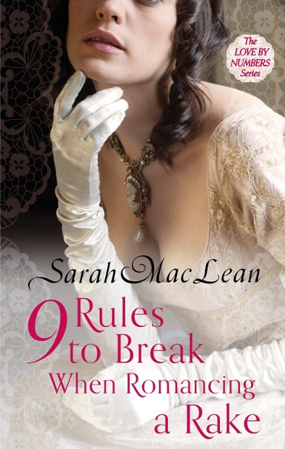 Nine Rules to Break When Romancing a Rake - Sarah Maclean