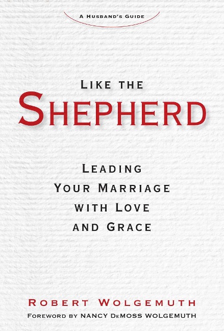 Like the Shepherd - Robert Wolgemuth