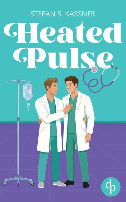 Heated Pulse | Eine medizinsche Gay Romance - Stefan S. Kassner