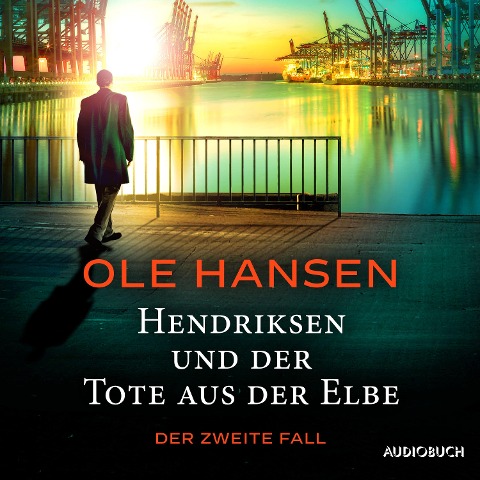 Hendriksen und der Tote aus der Elbe: Der zweite Fall - Ole Hansen