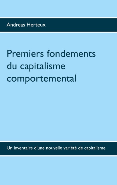 Premiers fondements du capitalisme comportemental - Andreas Herteux