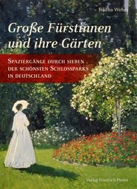 Große Fürstinnen und ihre Gärten - Editha Weber