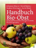 Cover-Bild zum Titel 'Handbuch Bio-Obst' von 'Johannes Maurer, Andrea Heistinger, Arche Noah, Bernd Kajtna'