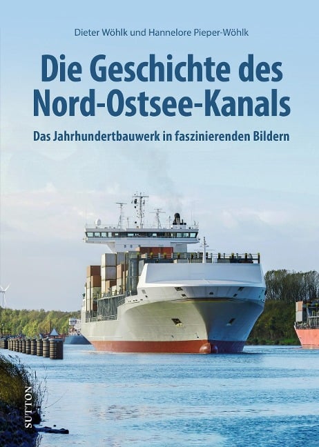 Die Geschichte des Nord-Ostsee-Kanals - Dieter Wöhlk