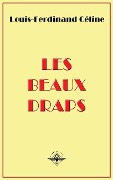 Cover-Bild zum Titel 'Les beaux draps' von 'Louis-Ferdinand Céline, Louis Ferdinand Destouches'