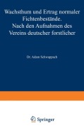 Cover-Bild zum Titel 'Wachstum und Ertrag normaler Fichtenbestände' von 'Adam Schwappach'