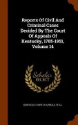 Cover-Bild zum Titel 'Reports Of Civil And Criminal Cases Decided By The Court Of Appeals Of Kentucky, 1785-1951, Volume 14' von 'James Hughes, Achilles Sneed'
