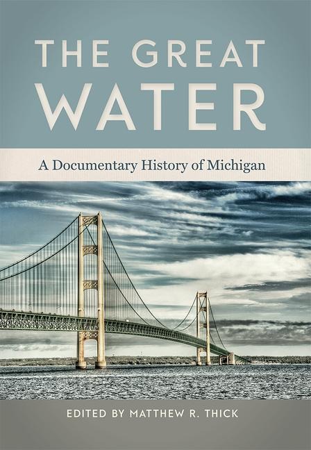 The Great Water: A Documentary History of Michigan - 