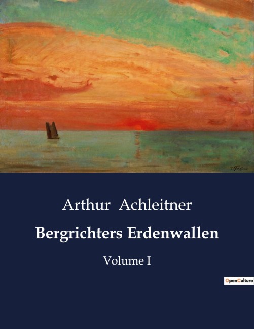 Bergrichters Erdenwallen - Arthur Achleitner