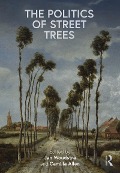 Cover-Bild zum Titel 'The Politics of Street Trees' von ''