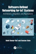 Cover-Bild zum Titel 'Software-Defined Networking for IoT Systems' von 'Rohit Kumar Das, Goutam Saha'