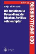 Cover-Bild zum Titel 'Die funktionelle Behandlung der frischen Achillessehnenruptur' von 'Hajo Thermann'