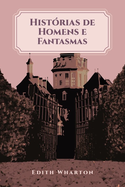 Histórias de homens e fantasmas - Edith Wharton