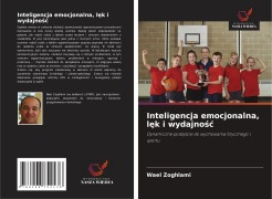 Cover-Bild zum Titel 'Inteligencja emocjonalna, l¿k i wydajno¿¿' von 'Wael Zoghlami'