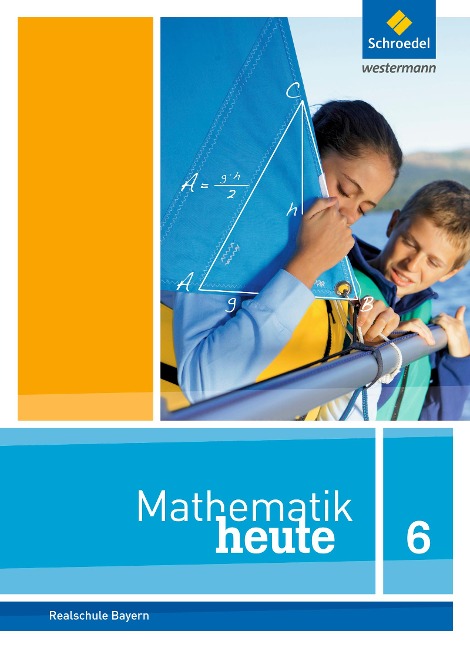 Mathematik heute 6. Schulbuch. Bayern - 