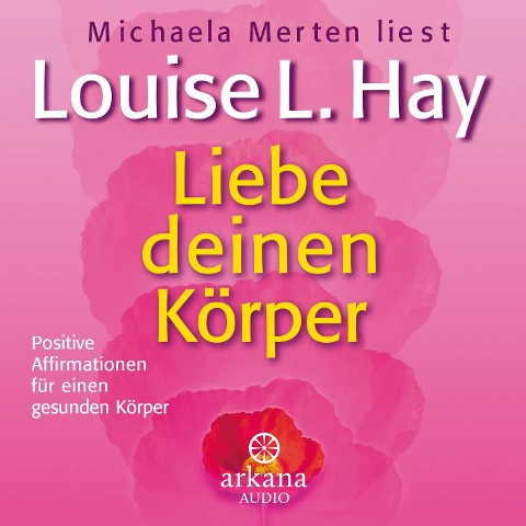 Liebe deinen Körper - Louise Hay