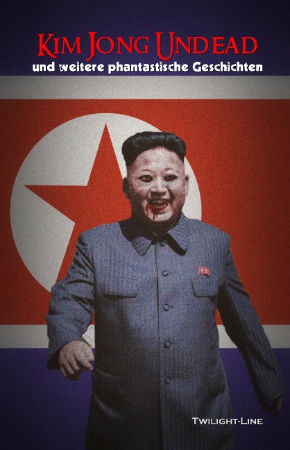 Kim Jong Undead - Bastian von Dunkelwelt, Iolana Paedelt, Peter Stohl, Clemens Neuer