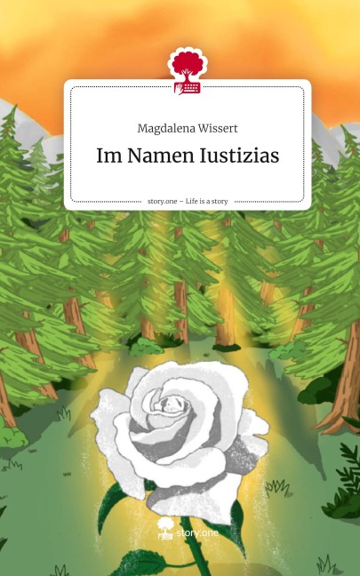 Im Namen Iustizias. Life is a Story - story.one - Magdalena Wissert
