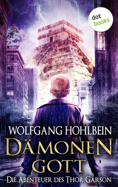 Dämonengott: Die Abenteuer des Thor Garson - Erster Roman - Wolfgang Hohlbein