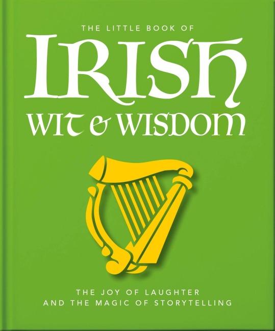 The Little Book of Irish Wit & Wisdom - Oh