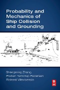 Cover-Bild zum Titel 'Probability and Mechanics of Ship Collision and Grounding' von 'Shengming Zhang, Preben Terndrup Pedersen, Richard Villavicencio'