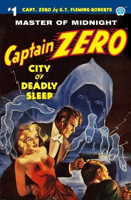 Captain Zero #1: City of Deadly Sleep - G. T. Fleming-Roberts