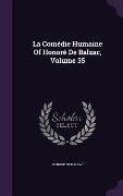 Cover-Bild zum Titel 'La Comedie Humaine of Honore de Balzac, Volume 35' von 'Honore De Balzac'