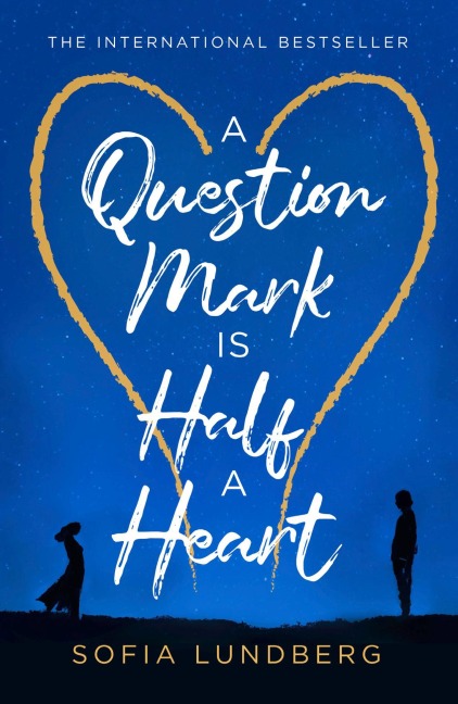 A Question Mark is Half a Heart - Sofia Lundberg