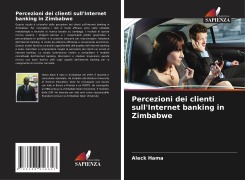 Cover-Bild zum Titel 'Percezioni dei clienti sull'Internet banking in Zimbabwe' von 'Aleck Hama'