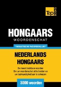 Cover-Bild zum Titel 'Thematische woordenschat Nederlands-Hongaars - 3000 woorden' von 'Andrey Taranov'