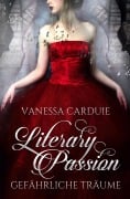Cover-Bild zum Titel 'Literary Passion - Gefährliche Träume' von 'Vanessa Carduie'