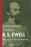 Cover-Bild zum Titel 'Confederate General R.S. Ewell' von 'Paul D Casdorph'